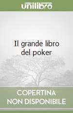 Il grande libro del poker