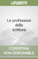 Le professioni della scrittura libro