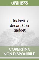 Uncinetto decor. Con gadget libro