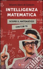 Intelligenza matematica. Scopri il matematico che è in te