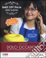 Dolci occasioni. Bake off Italia, dolci in forno libro