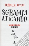 Sgrammaticando. Salviamo l'italiano dalla rete libro