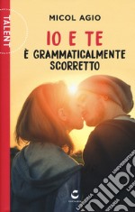 Io e te è grammaticalmente scorretto