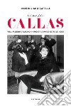 Iconic Callas. Vita, passioni e fascino in uno stile unico oltre le mode. Ediz. illustrata libro