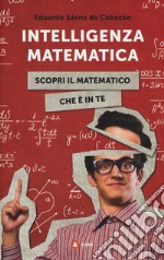 Intelligenza matematica. Scopri il matematico che è in te