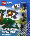 Caccia grossa alligatore. Lego City. Ediz. a colori. Con gadget libro