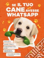 Se il tuo cane avesse Whatsapp