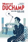 Duchamp. Una vita ready-made. Graphic biography libro