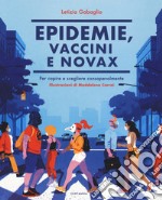 Epidemie, vaccini e Novax. Per capire e scegliere consapevolmente