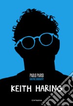 Keith Haring. Graphic biography libro