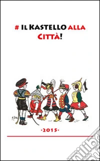 Il kastello alla città! libro