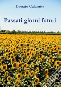 Passati giorni futuri libro