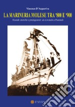 La marineria molese tra '800 e '900. Vicende storiche e protagonisti: da Lavànda a Punénda libro