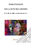 Nella rete del mostro. Storia di un'adolescente adescata sul web libro