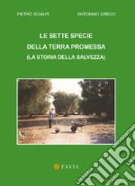 Le sette specie della terra promessa. La storia della salvezza libro