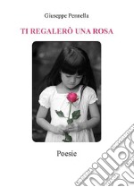 Ti regalerò una rosa libro