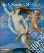 Da Cimabue a Morandi. Felsina pittrice. Catalogo della mostra (Bologna, 14 febbraio-17 maggio 2015). Ediz. illustrata libro