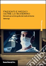 Pazienti e medici oltre lo schermo. Elementi per un'etnografia dei medical dramas