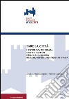 Fare la città. L'esperienza di Ferrara nell'attuazione della L.R. n. 20/2000: riflessioni per l'urbanistica futura libro