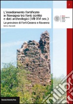 L'insediamento fortificato in Romagna tra fonti scritte e dati archeologici (VIII-XVI sec.). Le province di Forlì-Cesena e Ravenna libro