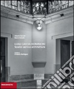 Luigi Caccia Dominioni. Spazio sacro e architettura