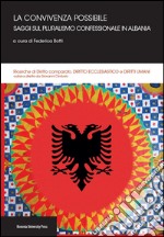 La convivenza possibile. Saggi sul pluralismo confessionale in Albania libro