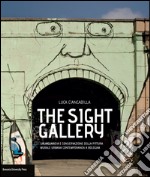 The sight gallery.Salvaguardia e conservazione della pittura murale urbana contemporanea a Bologna libro