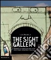 The sight gallery.Salvaguardia e conservazione della pittura murale urbana contemporanea a Bologna libro di Ciancabilla Luca