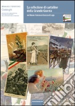 La collezione di cartoline della Grande guerra nel museo Francesco Baracca di Lugo libro