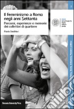 Il femminismo a Roma negli anni Settanta. Percorsi, esperienze e memorie dei Collettivi di quartiere