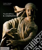 Niccolò dell'Arca. Il Compianto libro