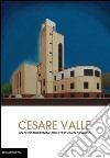 Cesare Valle. Un'altra modernità: architettura in Romagna. Catalogo della mostra (Forlì, 18 settembre-25 ottobre 2015) libro di Tramonti U. (cur.)