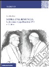 Sopra una rinuncia. La decisione di papa Benedetto XVI e il diritto libro