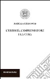 L'eredità, l'imprenditore e la cura libro