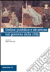 Ordine pubblico e sicurezza nel governo della città libro