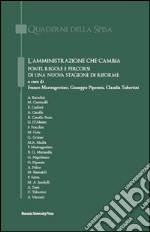 L'amministrazione che cambia. Fonti, regole e percorsi di una nuova stagione di riforme libro