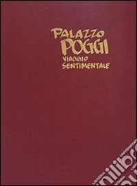 Palazzo Poggi. Viaggio sentimentale libro