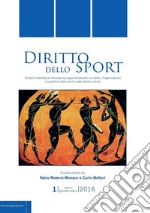 Diritto dello sport. Rivista trimestrale di informazione e approfondimento sul diritto, l'organizzazione e la gestione dello sport e delle attività motorie (2016). Vol. 1 libro