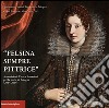 «Felsina sempre pittrice». Acquisizioni d'arte e donazioni per la storia di Bologna (2014-2016) libro