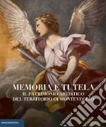 Memoria e tutela. Il patrimonio artistico del territorio di Monteveglio libro