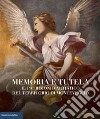 Memoria e tutela. Il patrimonio artistico del territorio di Monteveglio libro