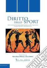 Diritto dello sport. Rivista trimestrale di informazione e approfondimento sul diritto, l'organizzazione e la gestione dello sport e delle attività motorie (2016). Vol. 2-3 libro