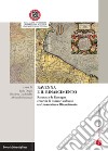 Ravenna e il Rinascimento. Ravenna e la Romagna crocevia di itinerari culturali tra Umanesimo e Rinascimento libro