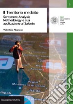 Il territorio mediato. Sentiment Analysis Methodology e sua applicazione al Salento libro