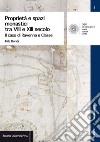 Proprietà e spazi monastici tra VIII e XIII secolo. Il caso di Ravenna e Classe libro