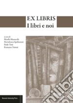 Ex-Libris. I libri e noi