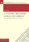 Il momento della morte come evento giuridico. Definire, tutelare, gestire fra Ottocento e primo Novecento libro di Ciancio Cristina