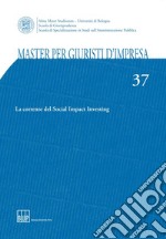 Master per giuristi d'impresa. Vol. 37: La corrente del Social Impact Investing libro