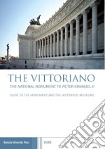 The Vittoriano. The national monument to Victor Emanuel II libro