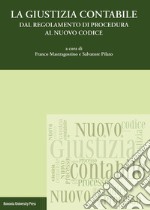 La giustizia contabile. Dal regolamento di procedura al nuovo codice libro